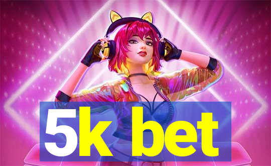 5k bet